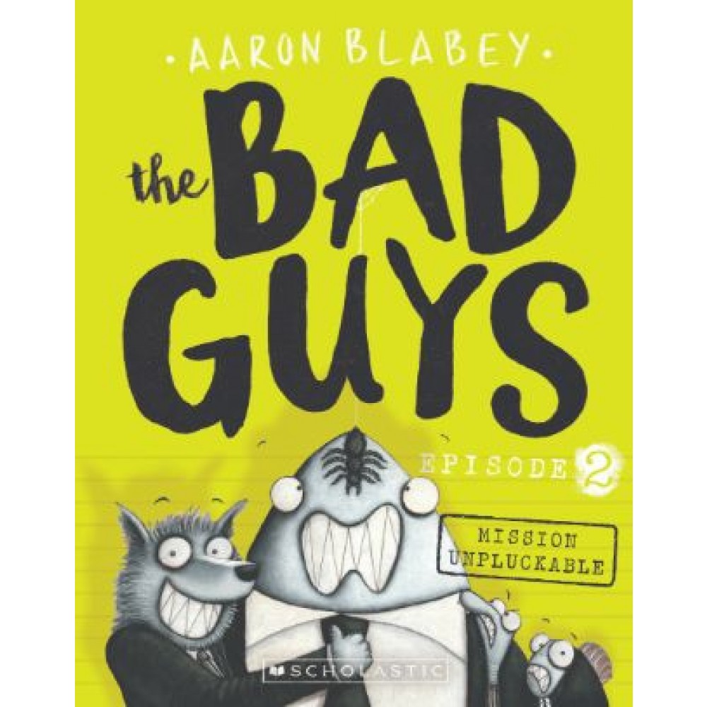THE BAD GUYS 02: MISSION UNPLUCKABLE